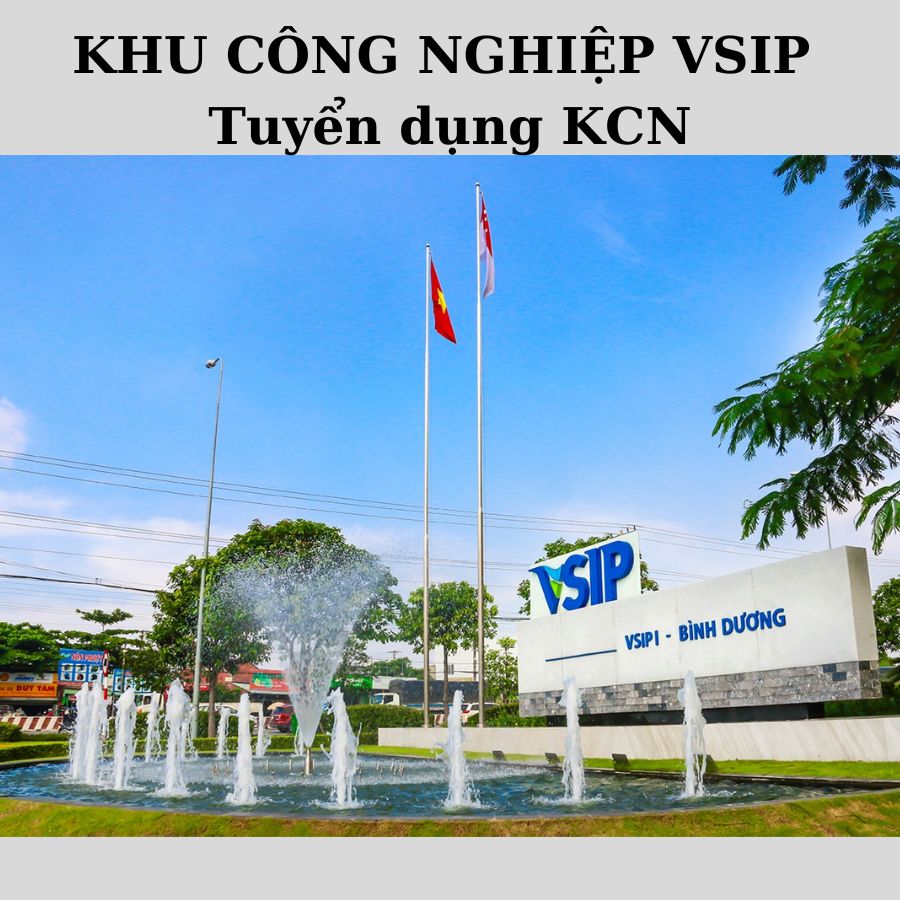 Khu công nghiệp VSIP tuyển dụng, có bao nhiêu KCN VSIP